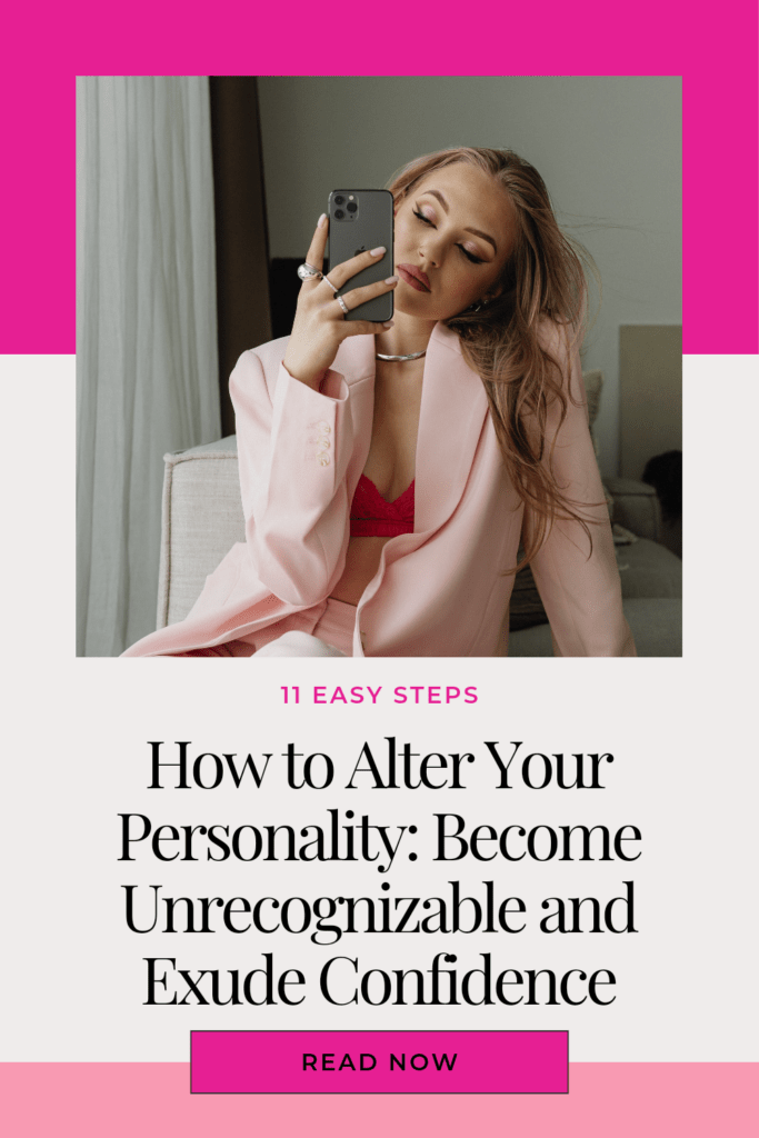 How to Alter Your Personality: Become Unrecognizable and Exude Confidence