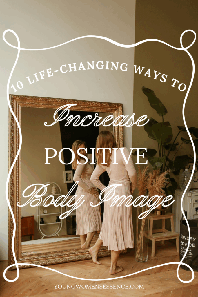 10 Life-Changing Ways to Increase Positive Body Image and Gain Confidence