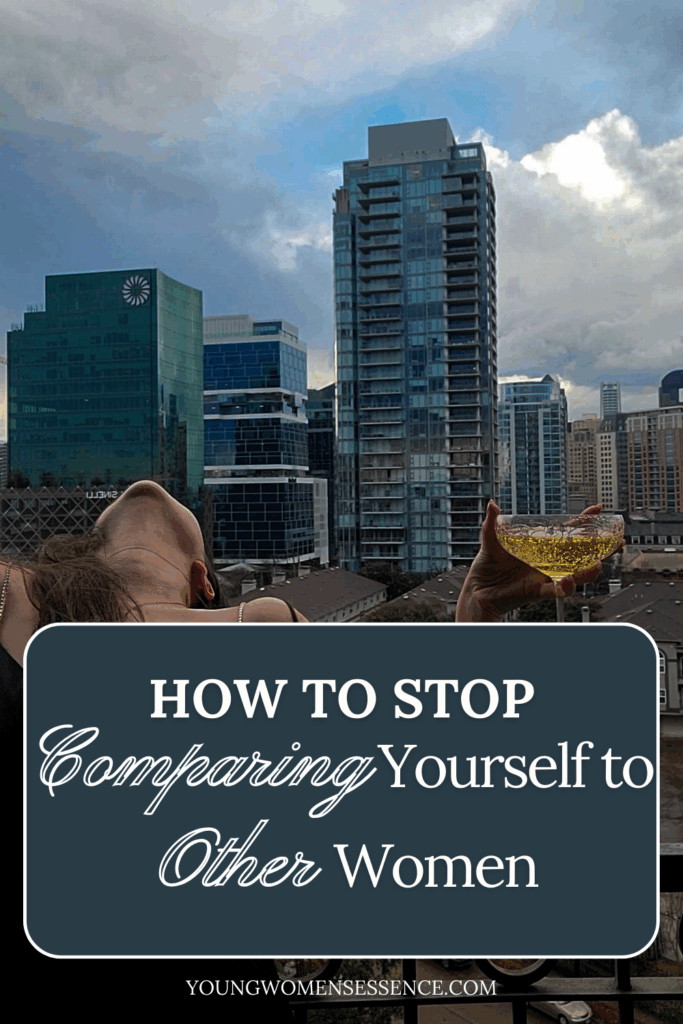 How to Stop Comparing Yourself to Other Women