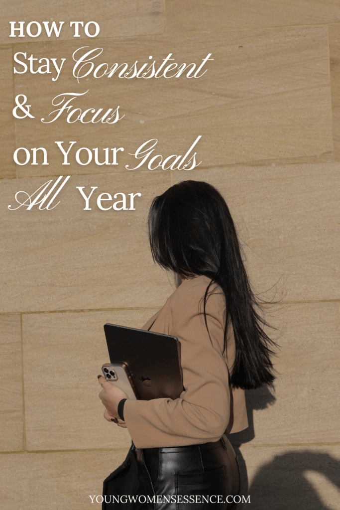 How to stay consistent and focus on your goals all year