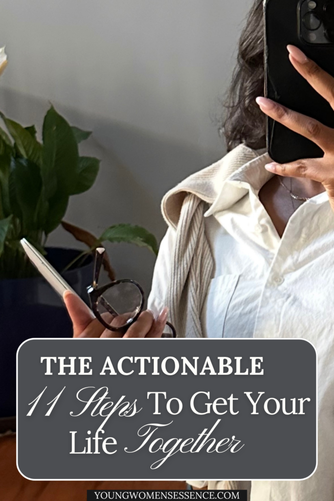 The Actionable 11 Steps to Get Your Life Together