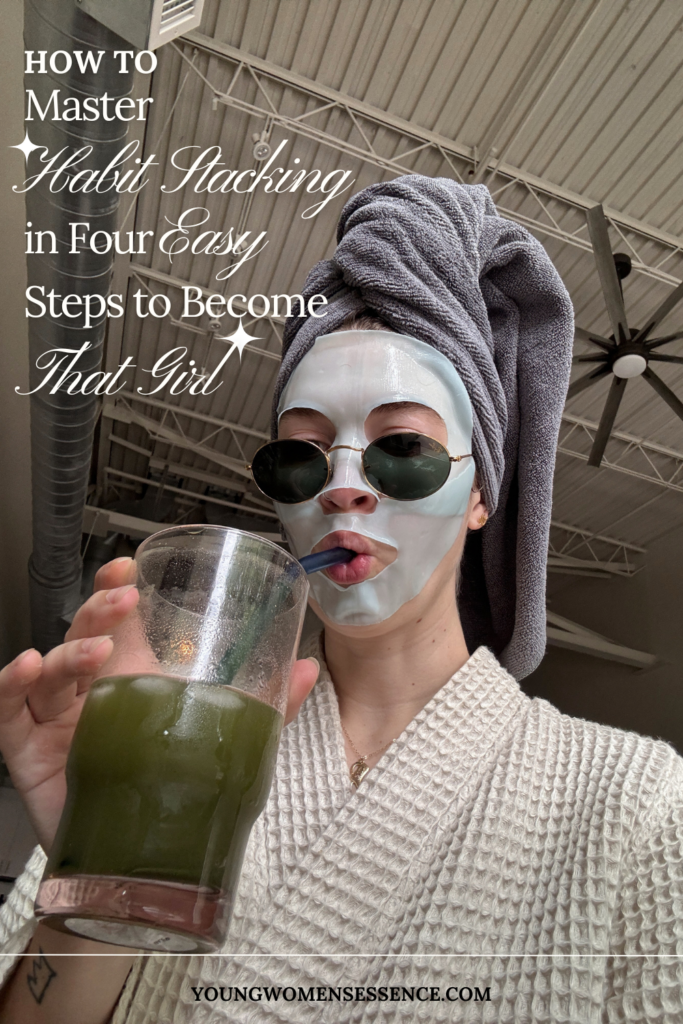 How to Master Habit Stacking in Four Easy Steps to Become That Girl